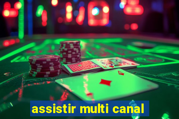 assistir multi canal